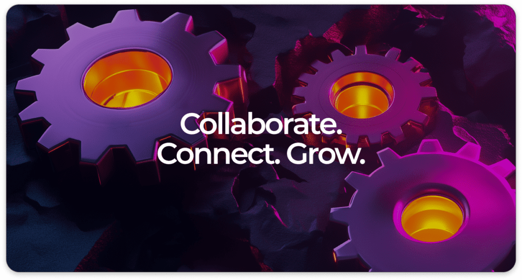 Building Relationships That Drive Growth. Collaborate, Connnect. Grow.