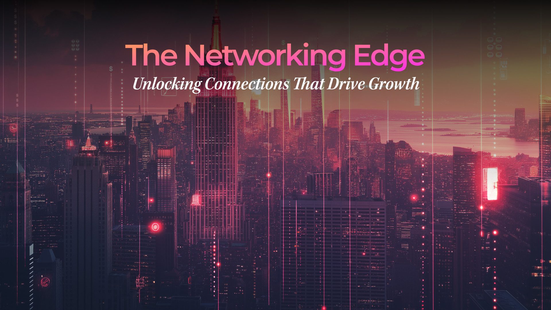 The Networking Edge: Unlocking Connections That Drive Growth