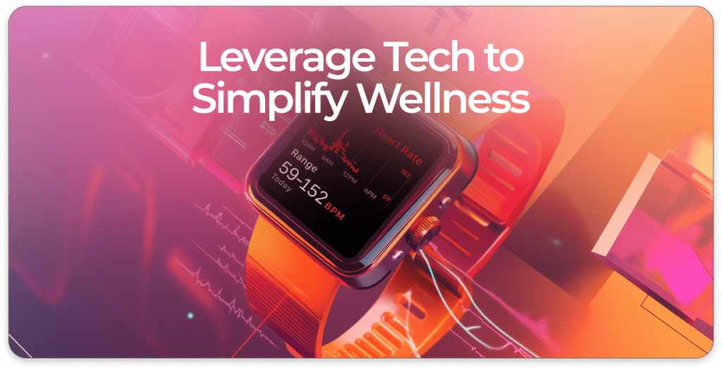 Using Technology to Simplify Wellness