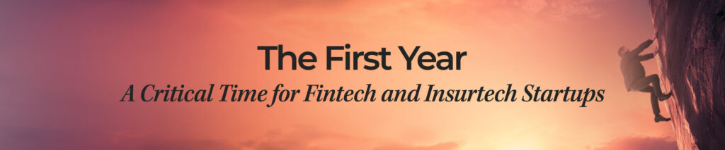 The First Year: A Critical Time for Fintech and Insurtech Startups