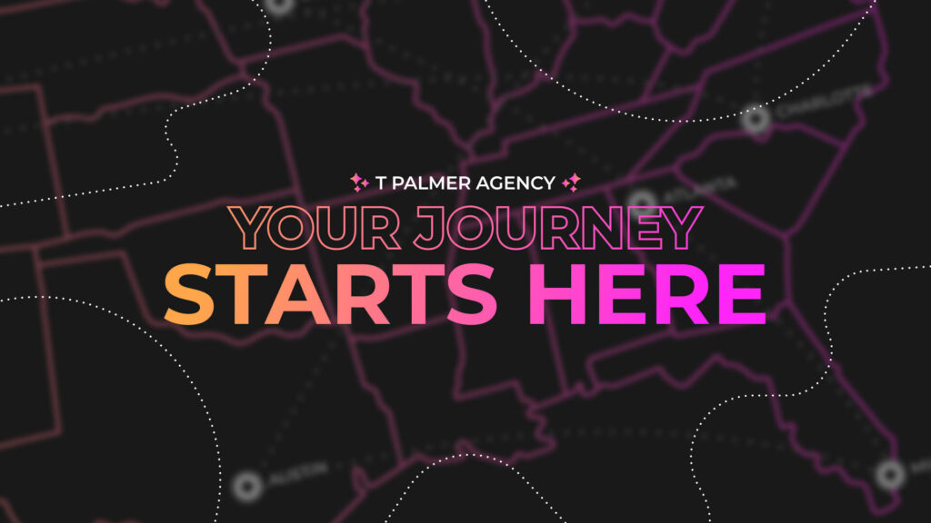 Your Journey Starts Here at T Palmer Agency